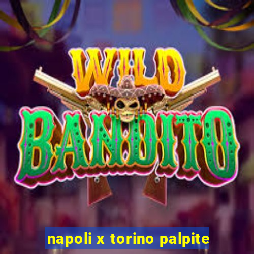 napoli x torino palpite